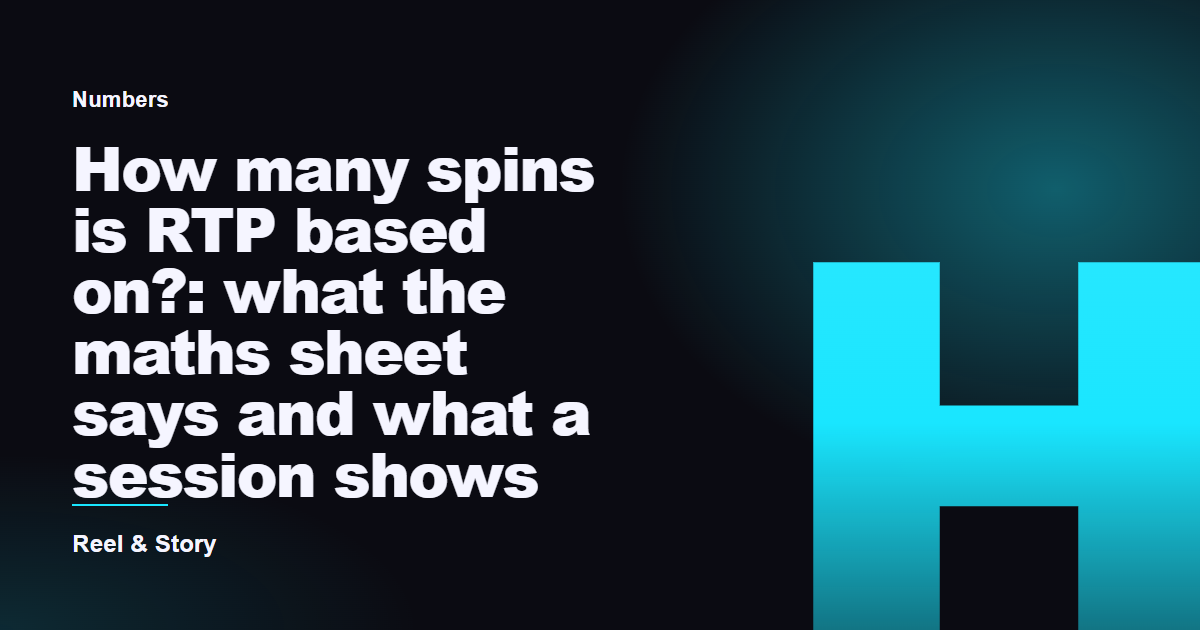 Title plate reading “How many spins is RTP based on?: what the maths sheet says and what a session shows”